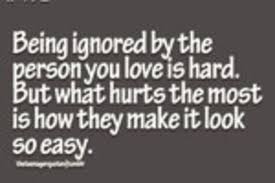 Quotes About Being Ignored 63 Quotes