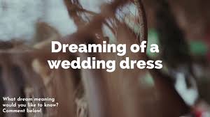 In some cases it indicates death of a beloved one, either a relative or friend. Dreaming Of A Wedding Dress My Questions