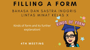 We should behave ourselves in accordance with the situation and condition. Kinds Of Form Filling A Form Bahasa Dan Sastra Inggris Lintas Minat Kelas X Youtube