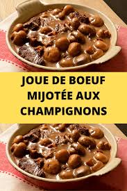 Joue De Boeuf Mijotee Aux Champignons Recettes Du Net En 2020 Mijote De Boeuf Joue De Boeuf Recettes De Cuisine