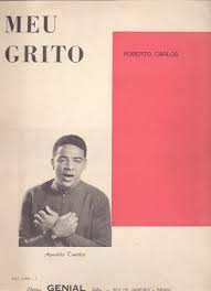 Agnaldo timóteo de meu grito, letra da música: Meu Grito Cancao De Roberto Carlos Editora Genial