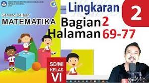 Kunci jawaban matematika ini terdiri dari kegiatan ayo mencoba dan latihan soal pada buku senang belajar matematika kelas 6 kurikulum 2013 k13 revisi 2018. Matematika Kelas 6 Bab 2 Halaman 69 77 Lingkaran Bse K13 Revisi 2018 Bagian 2 Youtube