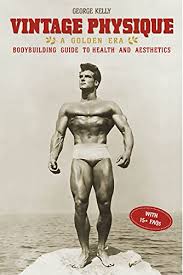 The usda claims that the majority of your daily caloric intake should come from fresh fruit and vegetables, along . Vintage Physique A Golden Era Bodybuilding Guide To Health And Aesthetics Kindle Edition By Kelly George Health Fitness Dieting Kindle Ebooks Amazon Com