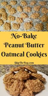 No Bake Peanut Butter Oatmeal Cookies Skipthebag Baking Recipes Cookies Peanut Butter Oatmeal Peanut Butter No Bake