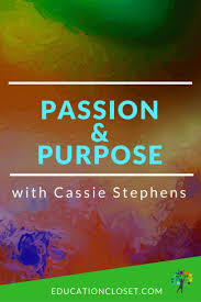Passion And Purpose With Cassie Stephens Education Blog Teacher Humor Cassie Stephens