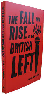 Andrew murray has 633 books on goodreads with 75705 ratings. The Fall And Rise Of The British Left