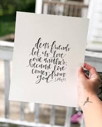 Dear Friends Let Us Love One Another Because Love Comes From God So If You Re Struggling To Love Another A Inspirational Scripture Bible Quotes True Friends