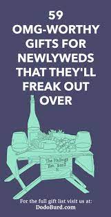 Newlyweds are notoriously hard to shop for around the holidays, especially if they just received a plethora of presents for their wedding. 59 Omg Worthy Gifts For Newlyweds That They Ll Freak Out Over Dodo Burd