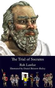 The Trial of Socrates (Philosophebooks) by Rob Lawlor