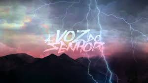 Resultado de imagem para A GLÓRIA DA VOZ DO SENHOR
