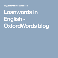 Loanwords In English English Word Meaning English Dictionaries English Vocabulary Words