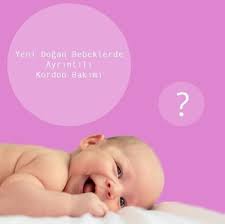 yeni dogan bebeklerde kordon bakimi bebek hamilelik gobek deligi