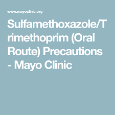 Sulfamethoxazole Trimethoprim Oral Route Precautions Mayo Clinic Oral Mayo Clinic Route