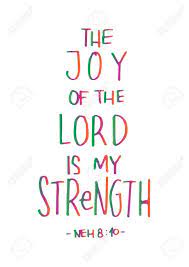 Respect, love, peace, encouragement, patience, kindness and joy his strength renewing, he pulls down the house upon the philistines and dies saul's victories, strength, and family The Joy Of The Lord Is My Strength On White Background Bible Royalty Free Cliparts Vectors And Stock Illustration Image 79567102