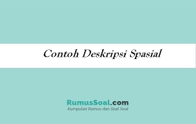 Sekolah merupakan tempat untuk menuntut ilmu yang dimana terdapat siswa dan guru. Contoh Deskripsi Spasial Subjektif Dan Objektif Tentang Sekolah