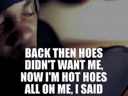 We did not find results for: Yarn Back Then Hoes Didn T Want Me Now I M Hot Hoes All On Me I Said Mike Jones Back Then Video Video Gifs By Quotes 1e3dc544 ç´—