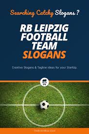 You can download and print the best transparent rb leipzig png collection for free. 165 Best Rb Leipzig Team Slogans And Mottos Thebrandboy Team Slogans Rb Leipzig Catchy Slogans