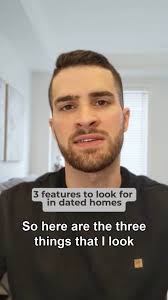 Next time you're looking at a dated home, check to see if it has these 3  things., I'm a big fan of buying dated homes or homes that need some work  to bring them up to date. , If you have the appetite ...