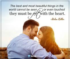 The Best And Most Beautiful Things In The World Cannot Be Seen Or Even Touched Meaning The Best And Most Beautiful Things In The World Cannot Be Seen Or Even Touched They Must Be Felt With The H Memorable Quotes Beautiful Words Meaningful Quotes