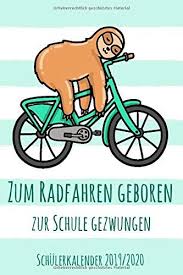 Sch Lerkalender 2019 2020 Radfahren Faultier Mit Fahrrad Dein Schulplaner Von August 2019 Bis Juli 2020 Wochenpla Neues Schuljahr Schulkalender Schulplaner