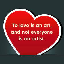 To Love Is An Art And Not Everyone Is An Artist Artist Art Calm Artwork