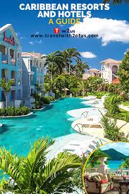 Caribbean Resorts And Hotels A Guide Caribbean Travel Caribbean Resort Island Travel