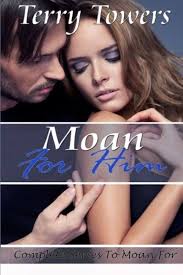 Moan For Him: Complete Series To Moan For: Towers, Terry: 9781927562086:  Amazon.com: Books