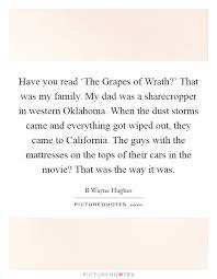 Have You Read The Grapes Of Wrath That Was My Family Picture Quotes
