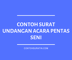 Contoh surat undangan rapat terbaru untuk rapat desa, perusahaan, rt rw, sekolah, dinas resmi, semi block style, kantor, guru, osis, meeting kerja, dll. Contoh Surat Undangan Acara Pentas Seni Terlengkap