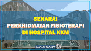 The current minister of health of malaysia is dr. Senarai Perkhidmatan Fisioterapi Di Hospital Kementerian Kesihatan Malaysia Kkm Seluruh Malaysia Layanlah Berita Terkini Tips Berguna Maklumat