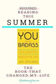 The Book That Changed My Life You Are A Badass Life In The Beauty Lane Change My Life Life Change Me