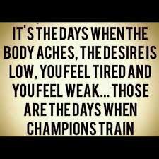 The Days When Champions Train Motivation Fitness Quotes Health Motivation