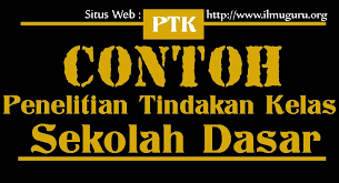 Contoh proposal ptk sd (penelitian tindakan kelas) gratis format microsoft. Lengkap Ptk Sd Kelas 1 S D 6 Terbaru Gratis