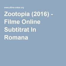 Welcome to the urban jungle. Zootopia 2016 Filme Online Subtitrat In Romana