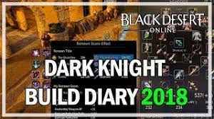 This is not intended to be a template sharing site, but people can choose to include one if they want. Black Desert Online My Dark Knight Build Diary 2018 Gear Skills Add Ons Youtube
