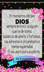 En Momentos Dificiles Dios Siempre Envia Ayuda Frases Espirituales Citas Sobre Dios Mensaje De Animo