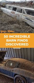 50 Coolest Barn Finds Classic Rare Muscle Cars Found Barn Finds Barn Finds Classic Cars Old American Cars