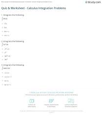 Sort free worksheets by theme, show, or song. Quiz Worksheet Calculus Integration Problems Study Com