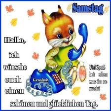Check spelling or type a new query. Guten Morgen Bilderchen Samstag Ja Hat Man Frei Alles Ruhig Und Sinnig Ist Keine Hexerei Und Ist Noch Schones Wetter Dabei Wird Der Tag Ja Wohl Ganz Einwandfrei So Fangt Das