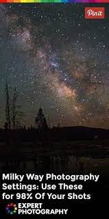 Best Camera Settings For Milky Way Photos 98 Of Shots Photography Settings Night Landscape Photography Milky Way Photography