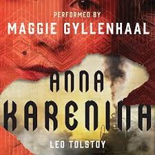 Anna Karenina By Leo Tolstoy Maggie Gyllenhaal Anna Karenina Anna Karenina Book