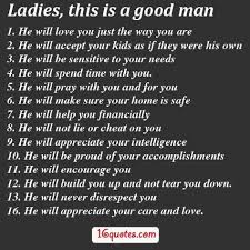 A Good Man Quotes And Sayings Ladies These Are The Qualities Of A Good Man 16quotes Com Good Man Quotes Real Men Quotes Men Quotes