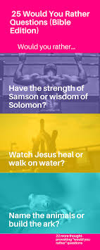 Would You Rather Questions Featuring The Bible Edition Would You Rather Questions Group Games For Kids Youth Games