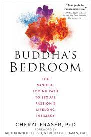 I like this video i don't like this video. Buddha S Bedroom The Mindful Loving Path To Sexual Passion And Lifelong Intimacy Amazon De Fraser Cheryl Fremdsprachige Bucher