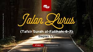 Click pada simbol ✓ untuk menandai. Jalan Lurus Tafsir Surah Al Fatihah 6 7 Bagian 1 2 Muslimah News