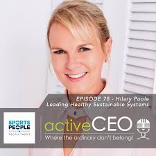 active CEO Podcast #78 Hilary Poole Leading Healthy ...