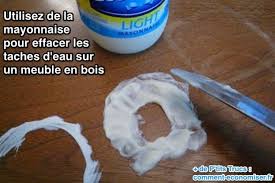 Utilisez De La Mayonnaise Pour Effacer Les Taches D Eau Sur Un Meuble En Bois Detournement Produits Menagers Astuces Astuce Menage