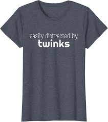 Amazon.com: Easily Distracted By Twinks T-shirt Funny Gay Pride Chaser :  Clothing, Shoes & Jewelry