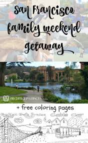 Whether your kids are doing a school project on san francisco, or they are learning about this super fun west coast city at home, or you will be traveling to san francisco. San Francisco Family Weekend Getaway Free Coloring Pages Mama Instincts