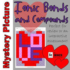 Ionic Compounds Just In Time For Valentine S Day Ionic Bonding Mystery Pictures Sorting Cards